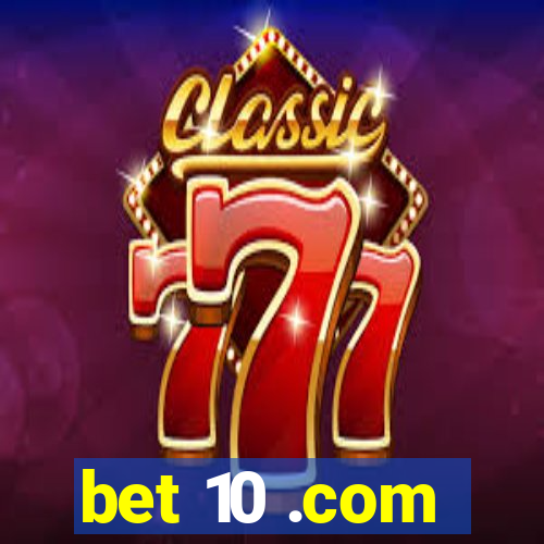 bet 10 .com